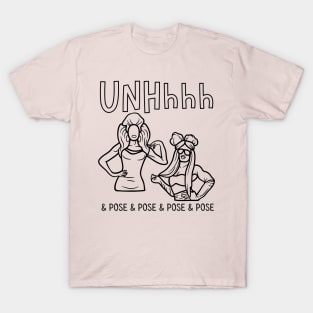 UNHhhh Drag Pose T-Shirt